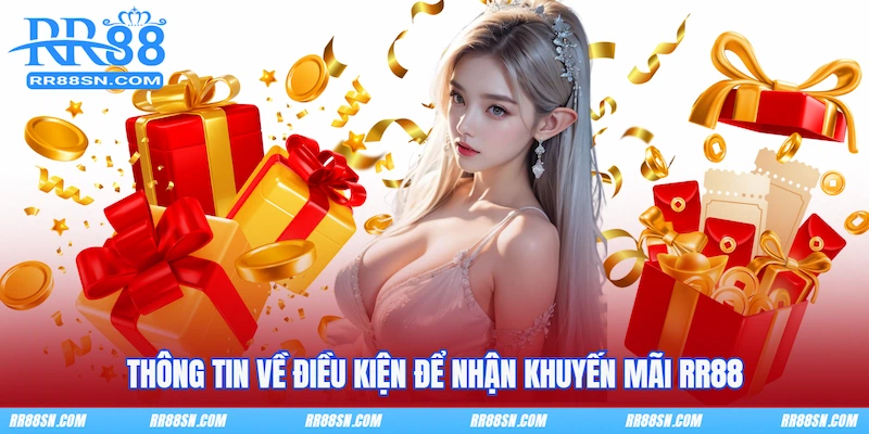 Thông tin về điều kiện để nhận khuyến mãi RR88